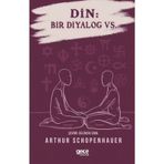 Din: Bir Diyalog Vs. - Arthur Schopenhauer