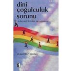 DINÎ ÇOĞULCULUK SORUNU - RUHATTIN YAZOĞLU