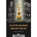 Din Eğitimi Bağlamında İmam Hatip Okulları - Atiye Emiroğlu