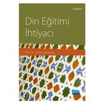 Din Eğitimi İhtiyacı - Hasan Çelikkaya