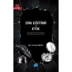 Din Eğitimi ve Etik İlyas Erpay Nobel Akademik Yayıncılık