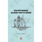 Din Eğitiminde Ailenin Yeri ve Önemi Ömer Özdemir Nobel Bilimsel Eserler