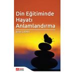 Din Eğitiminde Hayatı Anlamlandırma - Pegem Akademi Yayıncılık