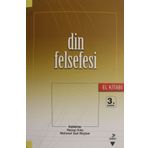 Din Felsefesi El Kitabı - Recep Kılıç Mehmet Sait Reçher
