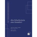 Din Felsefesinin Ana Konuları Cilt 3 M. Cüneyt Kaya