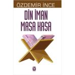 Din İman Masa Kasa - Özdemir İnce