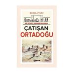 Din, Siyaset,Ekonomi Ekseninde Çatışan Ortadoğu - Bora İyiat