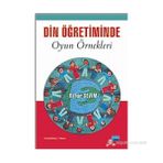 DIN VE AHLAK ÖĞRETIMINDE OYUN ÖRNEKLERI - BAHAR SEVIM KUZU (ISBN:9786051334943)