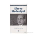 Din ve Medeniyet - Bekir Karlığa