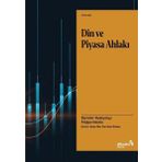 Din ve Piyasa Ahlakı - Filippo Osella Daromir Rudnyckyj