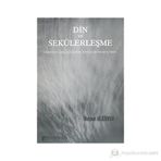 DIN VE SEKÜLERLEŞME - MEHMET ALI KIRMAN