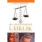 DIN VICDAN HÜRRİYETİ VE LAIKLIK - SERVET ARMAĞAN