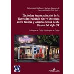 Dinamicas transnacionales de la diversidad cultural: cine y literatura entre Francia y America latina desde finales del siglo XX: Colloque de Cerisy / Coloquio de Cerisy: 7