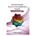 Dinamik Sistemler Kontrol ve Giriş Şekillendirici Denetim MATLAB Örnekli - Sırrı Sunay Gürleyük