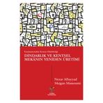 Dindarlık ve Kentsel Mekanın Yeniden Üretimi - Nezar Alsayyad Mejgan Massoumi Şevket Emek Ataman
