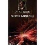 DINE KARŞI DIN - ALI ŞERİATİ (ISBN:9789753500180)