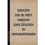 Dingen die ik niet hardop kan zeggen in vergaderingen (Gelijnd dagboek met citaten): Grappig notitieboek voor werk, Cadeau, Baas, Kantoor,Cadeau voor ... voor kantoorgrappen en ongemakkelijke moment