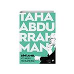 Dini Amel ve Aklın Yenilenmesi - Taha Abdurrahman