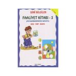 DINI BILGILER FAALIYET KİTABI 3 PEYGAMBERIMIZIN HAYATI - ASIM UYSAL;MÜRŞİDE UYSAL