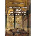 Dini ve Sosyal Hayatta İrfan Geleneğinin Yeniden İhyası - İhsan Kara