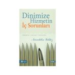 DINIMIZE HIZMETIN İÇ SORUNLARI SEBEPLER / ÇARELER / HIKMETLER - NUREDDIN YILDIZ