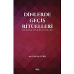 Dinlerde Geçiş Ritüelleri Doğum Evlilik ve Ölüm - Mustafa Güre