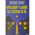 DINLERIN TARIHI VE GIZEMCILIK - T. FREKE, P. GANDI