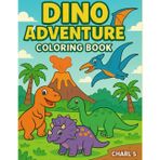 Dino Adventure Coloring Book: Join a world of friendly dinosaurs with fun-filled pages to color! From roaring T. Rexes to baby dinos hatching, each ... joy! Roar into creativity - it's dino-mite!