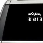 Dino Art & Décor Alexa Fix My Life Alaycı Mizah Komik Alıntı Pencere Dizüstü Bilgisayar Vinil Çıkartma Dekor Ayna Duvar Banyo Araba için Tampon Çıkartmaları 16 cm