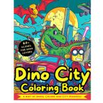 Dino City Coloring Book for Kids Ages 8–12: 60 Fun & Wild Scenes of Urban Dinosaur Chaos