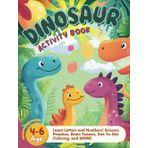 DINOSAUR Activity Book: Learn Letters and Numbers! Scissors Practice, Brain Teasers, Dot-To-Dot Coloring, and MORE! Ages 4-6