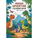 Dinosaur Adventure Coloring Book for Kids: 40 Fun Dino Pictures with Names and Facts: Travel Back in Time and Color Amazing Dinosaurs