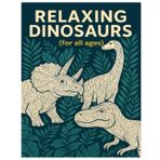 Dinosaur Zentangle Coloring Book for Kids, Teens & Adults: 20+ High Quality Freestyle Dinosaur Designs for Relaxation, Stress Relief & Creative Fun: A ... with Intricate Dinosaur Art for All Ages
