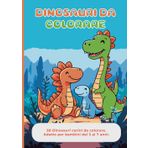 Dinosauri da Colorare - 50 disegni facili per bambini dai 3 ai 7 anni: Album da colorare in formato A4 con dinosauri divertenti, stampati su una sola ... bambini in età prescolare e scuola primaria.