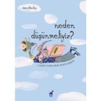 Dinozor Çocuk Neden Düşünmeliyiz? Sara Stanley'den 3-11 Yaş Aralığı İçin Eğitici Okul Öncesi Kitap
