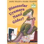 Dinozorlar Uyumaya Nasıl Gider? / Jane Yolen / Beyaz Balina Yayınları