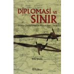 DIPLOMASI VE SINIR GÜMRÜ GÖRÜŞMELERİ VE PROTOKOLLERI - 1918 - ENIS ŞAHİN