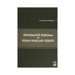 DIPLOMATIK KORUMA VE İNSAN HAKLARI İLIŞKISI - ALI İBRAHIM AKKUTAY