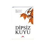 Dipsiz Kuyu - Mustafa Akgül