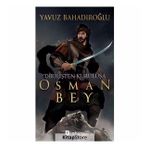 Dirilişten Kurtuluşa Osman Bey - Yavuz Bahadıroğlu