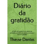 Diário da gratidão: O Diário da Gratidão é um caderno de anotações projetado para ajudar as pessoas a praticar a gratidão.