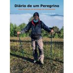 Diário de um Peregrino: Meu Caminho de Santiago de Compostela