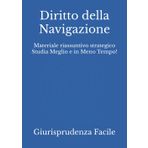 Diritto della Navigazione: Materiale riassuntivo strategico Studia Meglio e in Meno Tempo! (Giurisprudenza)