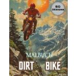 DIRT BIKE MALBUCH 31MALBUCH: 31 verschiedene einzigartige Designs für Kinder und Jugendliche, die Motorräder und Sand-Dirtbikes lieben | EINZIGARTIGE Bilder | ideales Geschenk
