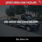 Dis Agrisi Gibi Cekilmezsin Oto Kurtarici Cekici Yazilari - Arka Cam Uyumlu - Turkce Espirili Atarli Koyan Sozler
