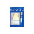 DİŞ ANATOMI ATLASI - MUSTAFA KURTBAY