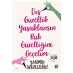 Dış Güzellik Yasaklansın Ruh Güzelliğine Geçelim - Yasemin Sakallıoğlu