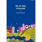 DİŞ İLE DÜŞ ARASINDA - MÜGE SANDIKÇIOĞLU