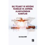 Dış Ticaret ve Büyüme Teoriler ve Ampirik Alanyazından Kanıtlar - Aslı Seda Kurt