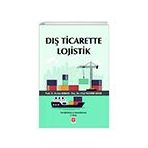 Dış Ticarette Lojistik 7. Baskı - Ekin Yayınları